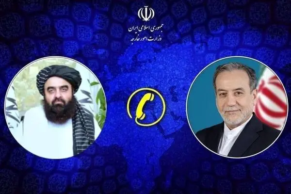 گفتگوی تلفنی عراقچی با وزیر امور خارجه افغانستان