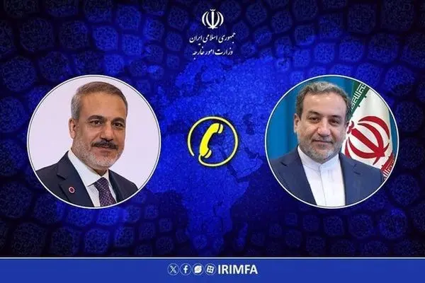 رایزنی «فیدان» و «عراقچی» در مورد تحولات اخیر ترکیه و منطقه