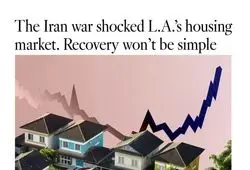 لس‌آنجلس تایمز: جنگ ایران، شوکی ماندگار به مسکن لس‌آنجلس زد